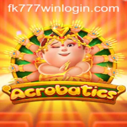 Exploring Acrobatics: A Thrilling New Game Adventure at FK777.COM