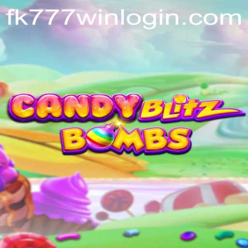 Exploring CandyBlitzBombs: The Exciting New Game on FK777.COM