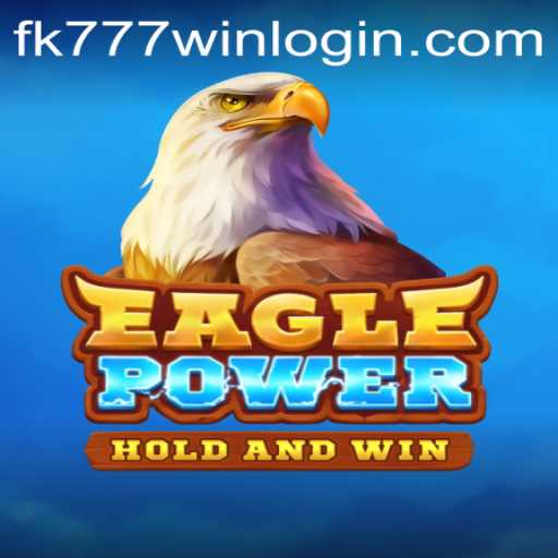 Explore the Thrilling World of EaglePower: A Game by FK777.COM