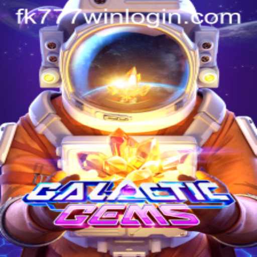 Explore the Cosmic Adventure of GalacticGems on FK777.COM