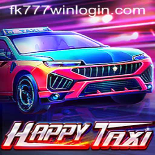 Exploring the Thrilling World of HappyTaxi and FK777.COM