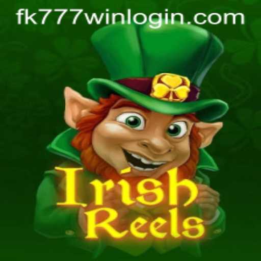 Discover the Charm of IrishReels on FK777.COM