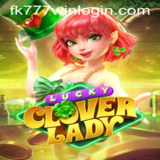 Unveiling LuckyCloverLady: The Enchantment of FK777.COM's Latest Game