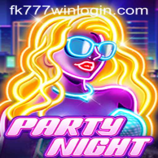 PartyNight: A Vibrant Gaming Experience with FK777.COM