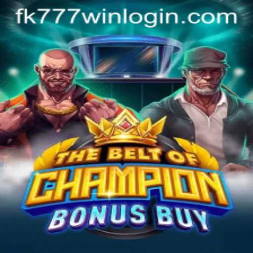 Exploring TheBeltOfChampionBonusBuy Game: A Riveting Gaming Experience at FK777.COM